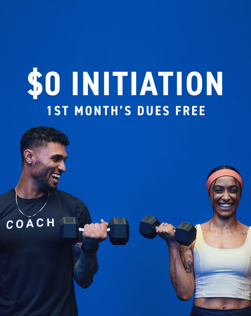 $0 INITIATION 1ST MONTH’S DUES FREE